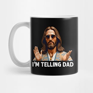 I'M Telling Dad Jesus For Christan Mug